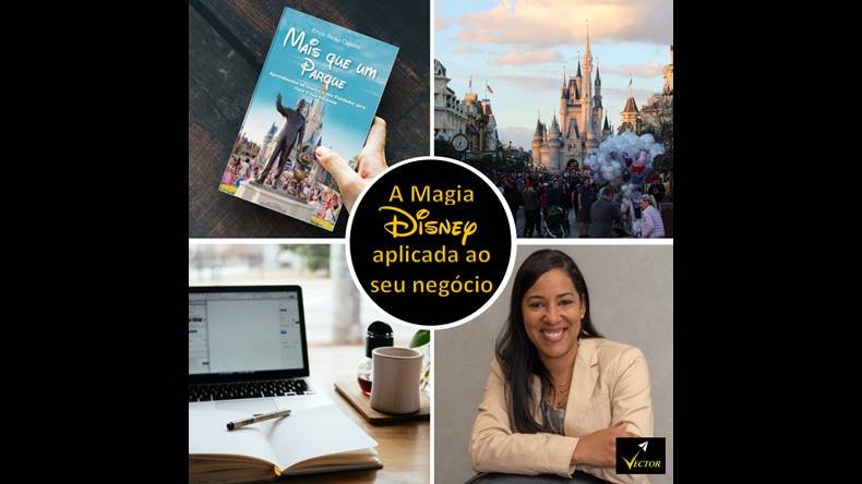 A Magia Disney aplicada ao seu Negócio Funciona? A Magia Disney aplicada ao seu Negócio Dá Resultado?