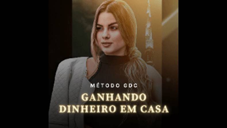 Método Ganhando dinheiro em casa Funciona? Método GDC Ganhando dinheiro em casa Dá Resultado?