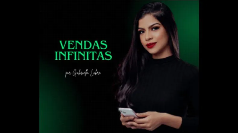 Método Vendas Infinitas 2.0 de Gabriella Labre é bom mesmo?